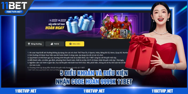 5 điều khoản và điều kiện nhận code hoàn 9999K 11BET