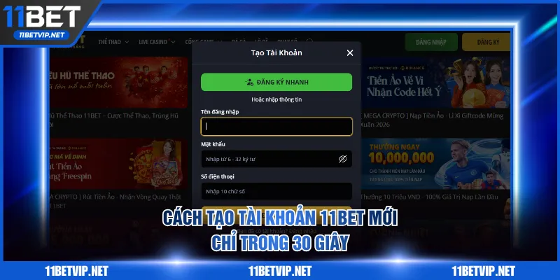 Cách tạo tài khoản 11BET mới chỉ trong 30 giây