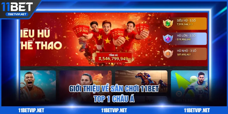 Giới thiệu về sân chơi 11BET top 1 châu Á