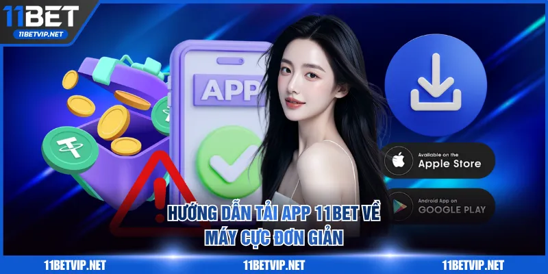 Hướng dẫn tải app 11BET về máy cực đơn giản