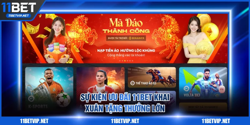 Sự kiện ưu đãi 11BET khai xuân tặng thưởng lớn